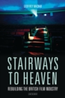 Stairways to Heaven : Rebuilding the British Film Industry - eBook