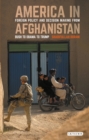 America in Afghanistan : Foreign Policy and Decision Making from Bush to Obama to Trump - eBook