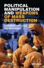 Political Manipulation and Weapons of Mass Destruction : Terrorism, Influence and Persuasion - eBook