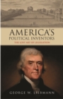 America's Political Inventors : The Lost Art of Legislation - eBook