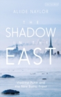 The Shadow in the East : Vladimir Putin and the New Baltic Front - eBook