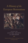 A History of the European Restorations : Culture, Society and Religion - eBook
