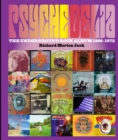 Psychedelia : 101 Iconic Underground Rock Albums, 1966-1970 - Book