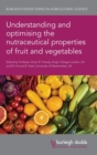 Understanding and Optimising the Nutraceutical Properties of Fruit and Vegetables - Book