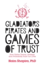 Gladiators, Pirates and Games of Trust - eBook