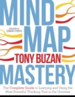 Mind Map Mastery : The Complete Guide to Learning and Using the Most Powerful Thinking Tool in the Universe - Book