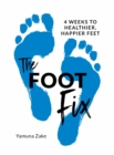 The Foot Fix : 4 Weeks to Healthier, Happier Feet - Book
