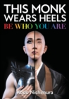 This Monk Wears Heels : Be Who You Are - Book
