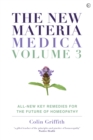 The New Materia Medica: Volume III : All-new Key Remedies for the Future of Homoeopathy - Book