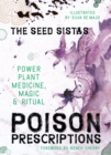 Poison Prescriptions : Power Plant Medicine, Magic & Ritual - Book