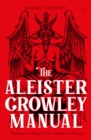 The Aleister Crowley Manual : Thelemic Magick for Modern Times - Book