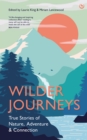 Wilder Journeys : True Stories of Nature, Adventure and Connection - Book