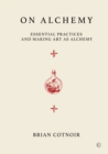On Alchemy : Essential Practices and Making Art as Alchemy - Book