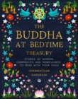 The Buddha at Bedtime Treasury : Stories of Wisdom, Compassion and Mindfulness to Read with Your Child - Book