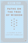 Paths on the Tree of Wisdom : A Course in 21st Century Kabbalah - Book