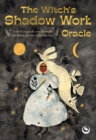 The Witch's Shadow Work Oracle : 40 cards to wander through the forest of your subconscious - Book