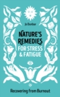 Nature's Remedies for Stress and Fatigue : Recovering from Burnout - Book