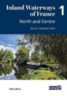 Inland Waterways of France Volume 1 North and Centre : North and Centre 1 - Book