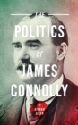 The Politics of James Connolly - eBook