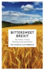 Bittersweet Brexit : The Future of Food, Farming, Land and Labour - eBook