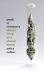 Small is Necessary : Shared Living on a Shared Planet - eBook