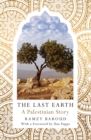 The Last Earth : A Palestinian Story - eBook