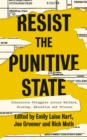 Resist the Punitive State : Grassroots Struggles Across Welfare, Housing, Education and Prisons - eBook