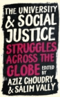 The University and Social Justice : Struggles Across the Globe - eBook