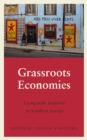 Grassroots Economies : Living with Austerity in Southern Europe - eBook