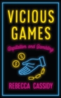 Vicious Games : Capitalism and Gambling - eBook