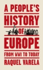 A People's History of Europe : From World War I to Today - eBook