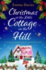 Christmas at the Little Cottage on the Hill : An absolutely unputdownable feel good romance novel - eBook