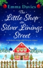 The Little Shop on Silver Linings Street : An absolutely unforgettable Christmas romance - eBook