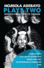 Mojisola Adebayo: Plays Two : I Stand Corrected; Asara and the Sea-Monstress; Oranges and Stones; The Interrogation of Sandra Bland; STARS - eBook