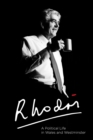 Rhodri : A Political Life in Wales and Westminster - eBook
