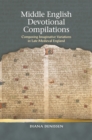 Middle English Devotional Compilations : Composing Imaginative Variations in Late Medieval England - eBook