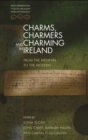 Charms, Charmers and Charming in Ireland : From the Medieval to the Modern - eBook
