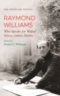 The Centenary Edition Raymond Williams : Who Speaks for Wales?Nation, Culture, Identity - eBook