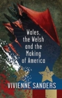 Wales, the Welsh and the Making of America - Book