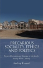 Precarious Sociality, Ethics and Politics : French Documentary Cinema in the Early Twenty-First Century - Book