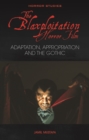 The Blaxploitation Horror Film : Adaptation, Appropriation and the Gothic - eBook