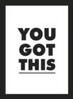 You Got This : Empowering Quotes and Cheering Statements for Inspiration and Motivation - Book