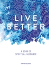 Live Better : A Book of Spiritual Guidance - eBook