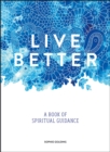 Live Better : A Book of Spiritual Guidance - eBook