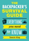 The Backpacker's Survival Guide : Everything You Need to Know - eBook