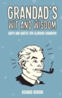 Grandad's Wit and Wisdom : Quips and Quotes for Glorious Grandpas - eBook