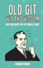 Old Git Wit and Wisdom : Quips and Quotes for the Young at Heart - eBook