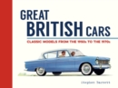 Great British Cars : Classic Models from the 1950s to the 1970s - eBook