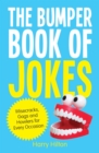 The Bumper Book of Jokes : The Ultimate Compendium of Wisecracks, Gags and Howlers for Every Occasion - eBook