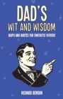 Dad's Wit and Wisdom : Quips and Quotes for Fantastic Fathers - eBook